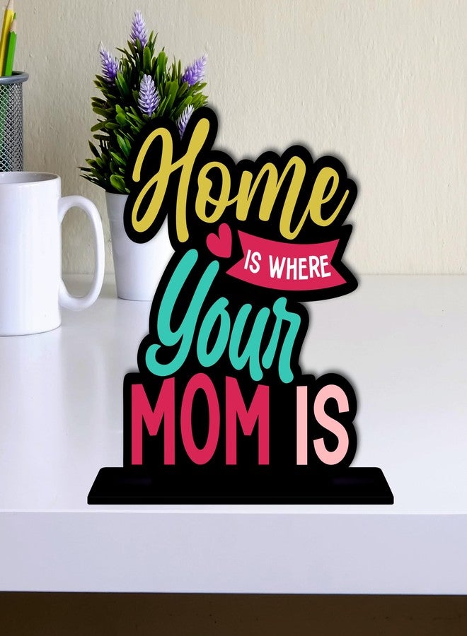 Giftplease Home is Where Your Mom is Wooden Idols and Figurine Table Decoration for Office Desk | Best Gift for Mom 6 x 6 Inches (TP-121) - Image 2